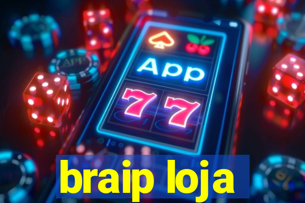 braip loja